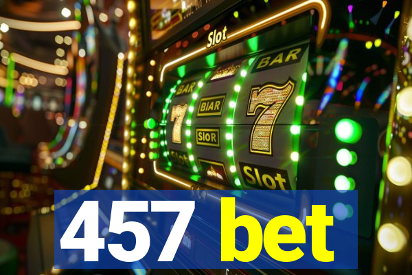 457 bet